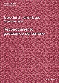 RECONOCIMIENTO GEOTÉCNICO DEL TERRENO | 9788483019429 | SURIOL CASTELLVÍ, JOSEP / JOSA GARCÍA-TORNEL, ALEJANDRO / LLORET MORANCHO, ANTONI