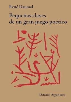 PEQUEÑAS CLAVES DE UN GRAN JUEGO POÉTICO | 9789509282872 | DAUMAL, RENÉ