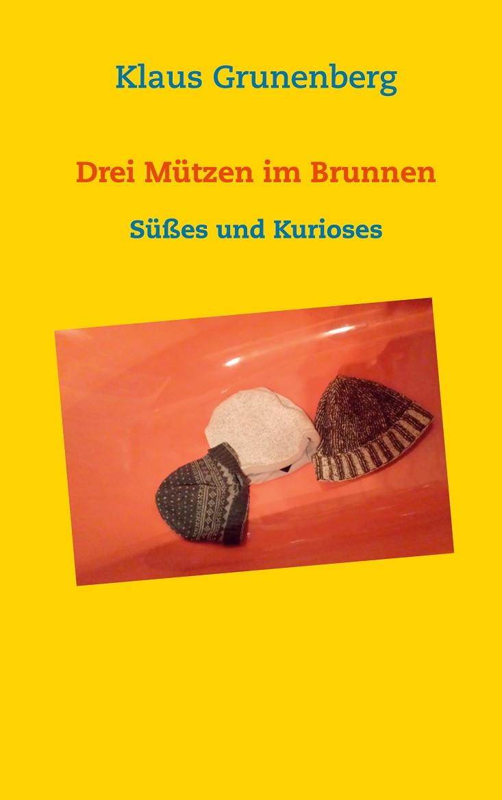 DREI MÜTZEN IM BRUNNEN | 9783749410330 | GRUNENBERG, KLAUS
