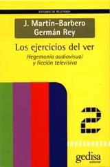 EJERCICIOS DEL VER, LOS | 9788474327533 | MARTIN-BARBERO, J / REY, GERMÁN