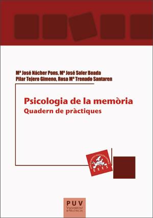 PSICOLOGIA DE LA MEMÒRIA | 9788491342298 | NÁCHER PONS, Mª JOSÉ / SOLER BOADA, Mª JOSÉ / TEJERO GIMENO, PILAR / TRENADO SANTARÉN, ROSA Mª