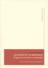 LECCIONES DE ANTROPOLOGIA. FRAGMENTOS DE ESTETICA Y ANTROPOLOGÍA | 9788490452615 | KANT, IMMANUEL