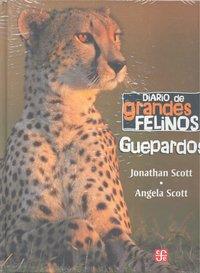 DIARIO DE GRANDES FELINOS : GUEPARDOS | 9786071601704 | SCOTT, JOHATHAN / SCOTT, ANGELA