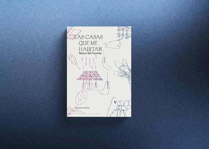 CASAS QUE ME HABITAN, LAS | 9788412533309 | GIL-FOURNIER ESQUERRA, MAURO