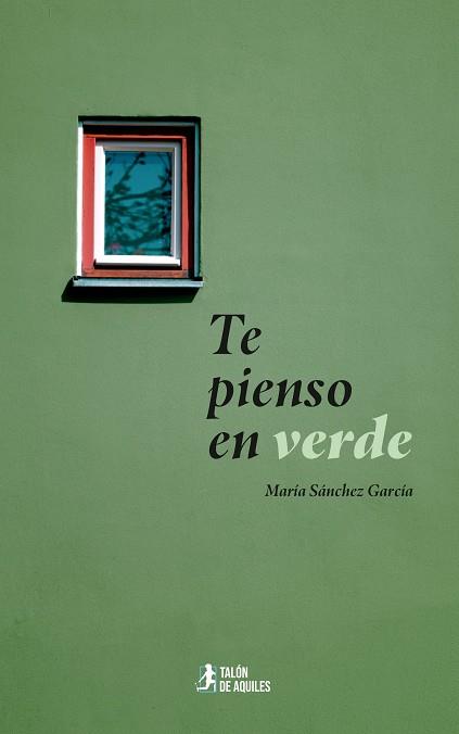 TE PIENSO EN VERDE | 9791387861612 | SANCHEZ GARCIA, MARIA