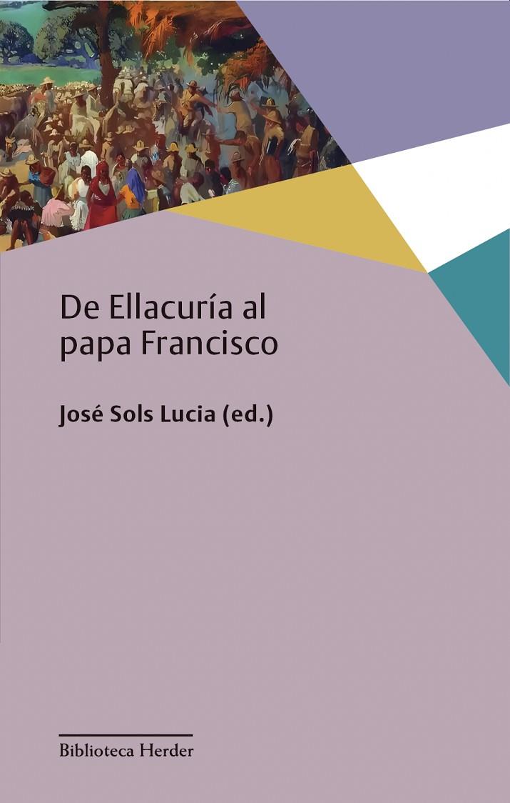 DE ELLACURÍA AL PAPA FRANCISCO | 9788425451270 | SOLS LUCÍA, JOSÉ
