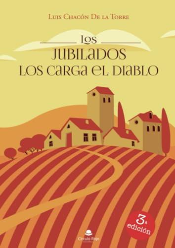 JUBILADOS LOS CARGA EL DIABLO, LOS | 9788413854694 | CHACON DE LA TORRE, LUIS