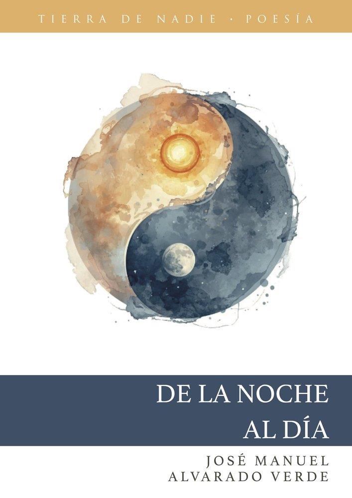 DE LA NOCHE AL DÍA | 9791399107388 | ALVARADO VERDE, JOSE MANUEL