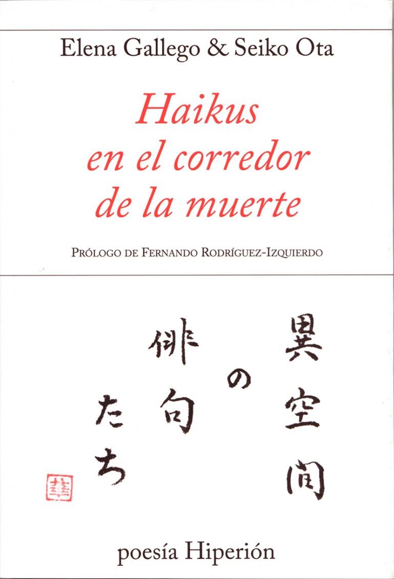 HAIKUS EN EL CORREDOR DE LA MUERTE | 9788490020289 | GALLEGO ANDRADA, ELENA / OTA, SEIKO