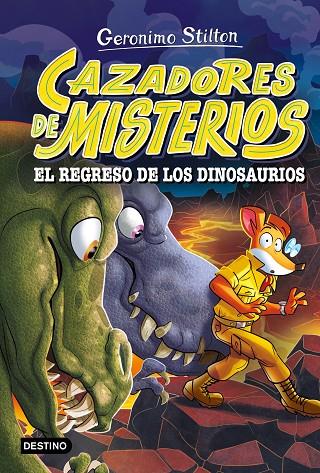 CAZADORES DE MISTERIOS 03. EL REGRESO DE LOS DINOSAURIOS | 9788408318866 | STILTON, GERONIMO