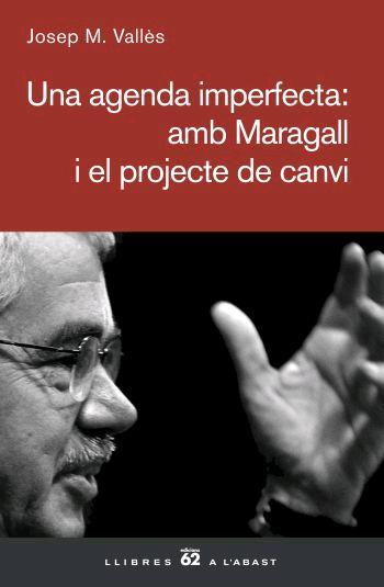 AGENDA IMPERFECTA, UNA : AMB MARAGALL I EL PROJECTE DE CANVI | 9788429760866 | VALLÈS, JOSEP Mª