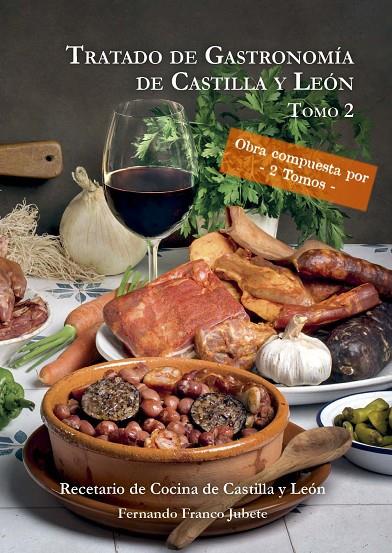 TRATADO DE GASTRONOMIA DE CASTILLA Y LEON (2 TOMOS) | 9788411711289 | FRANCO JUBETE, FERNANDO