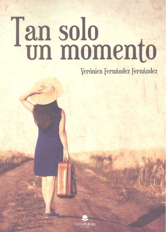 TAN SOLO UN MOMENTO | 9788413179179 | FERNANDEZ FERNANDEZ, VERONICA