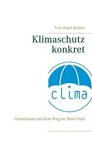 KLIMASCHUTZ KONKRET | 9783750419612 | KUCHLER, FELIX ALBERT