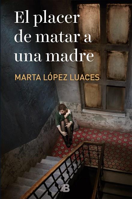 PLACER DE MATAR A UNA MADRE, EL | 9788466666206 | LOPEZ-LUACES, MARTA