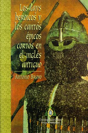 LAYS HEROICOS Y LOS CANTOS ÉPICOS CORTOS EN EL INGLÉS ANTIGUO, LOS | 9788483170731 | BRAVO GARCÍA, ANTONIO