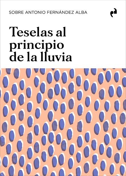 TESELAS AL PRINCIPIO DE LA LLUVIA | 9788410065567 | VARIOS AUTORES