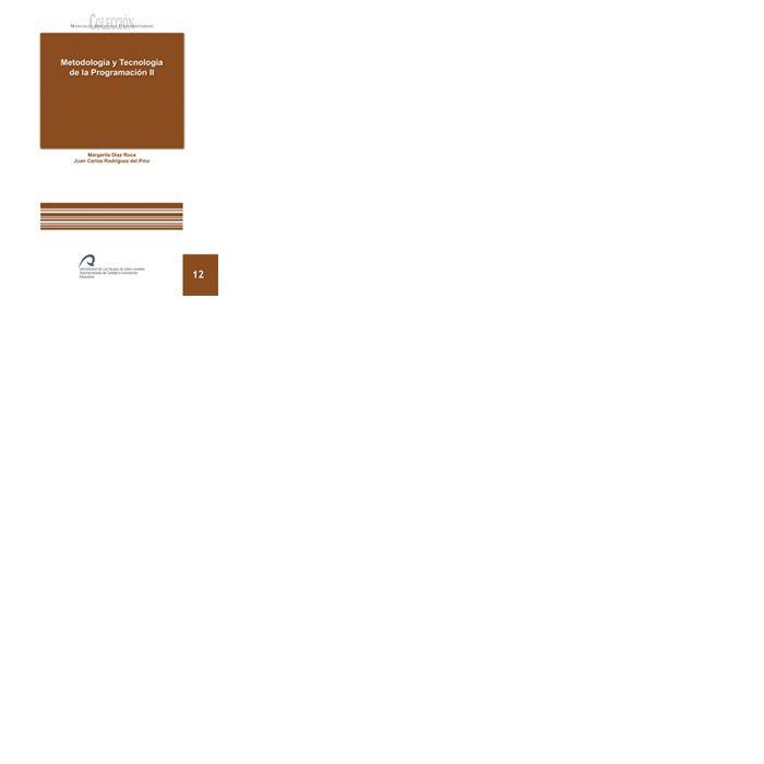 METODOLOGÍA Y TECNOLOGÍA DE LA PROGRAMACIÓN II | 9788488412157 | DÍAZ ROCA, MARGARITA / RODRÍGUEZ DEL PINO, JUAN CARLOS