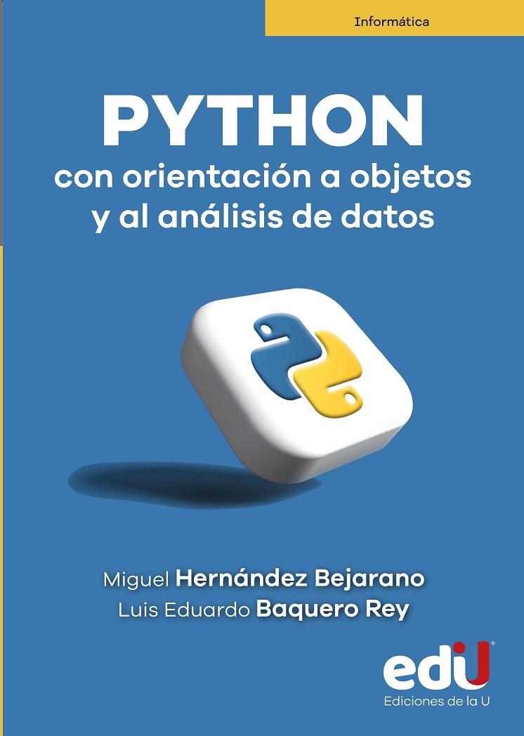 PYTHON CON ORIENTACIÓN A OBJETOS Y AL ANÁLISIS DE DATOS | 9789587927948 | BAQUERO REY, LUIS EDUARDO / HERNÁNDEZ BEJARANO, MIGUEL