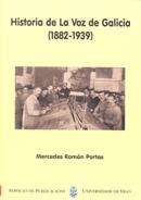 HISTORIA DE LA VOZ DE GALICIA (1882-1939) | 9788481580778 | ROMÁN PORTAS, MERCEDES