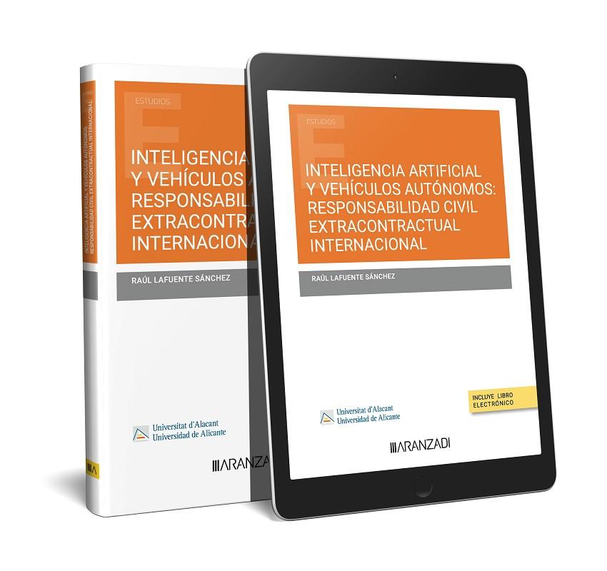 INTELIGENCIA ARTIFICIAL Y VEHICULOS AUTONOMOS RESPONSABILIDAD CIVIL EXTRACONTRACTUAL INTERNACIONAL | 9788411628051 | LAFUENTE, RAUL
