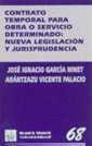 CONTRATO TEMPORAL PARA OBRA O SERVICIO DETERMINADO : NUEVA LEGISLACIÓN Y JURISPRUDENCIA | 9788480027274 | GARCÍA NINET, JOSÉ IGNACIO / VICENTE PALACIO, MARÍA ARÁNTZAZU