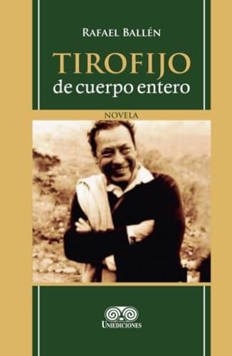 TIROFIJO DE CUERPO ENTERO | 9789585589698 | BALLÉN, RAFAEL