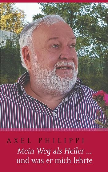MEIN WEG ALS HEILER UND WAS ER MICH LEHRTE | 9783750446434 | PHILIPPI, AXEL