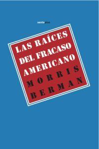 RAICES DEL FRACASO AMERICANO, LAS | 9788415601029 | BERMAN, MORRIS