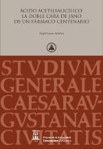 ÁCIDO ACETILSALICÍLICO: LA DOBLE CARA DE JANO DE UN FÁRMACO CENTENARIO | 9788416028603 | LANAS ARBELOA, ÁNGEL