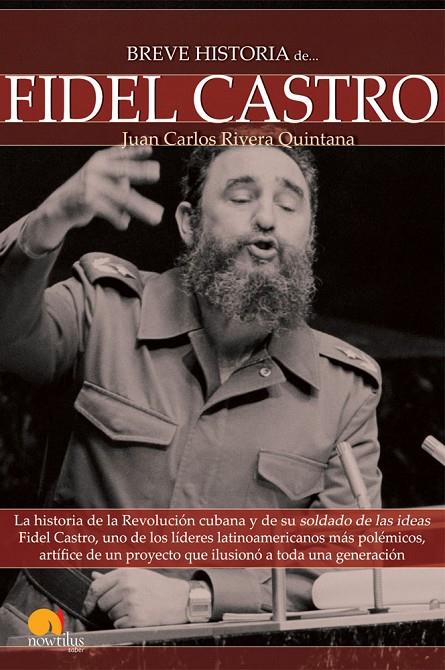 BREVE HISTORIA DE FIDEL CASTRO | 9788497637640 | RIVERA QUINTANA, JUAN CARLOS