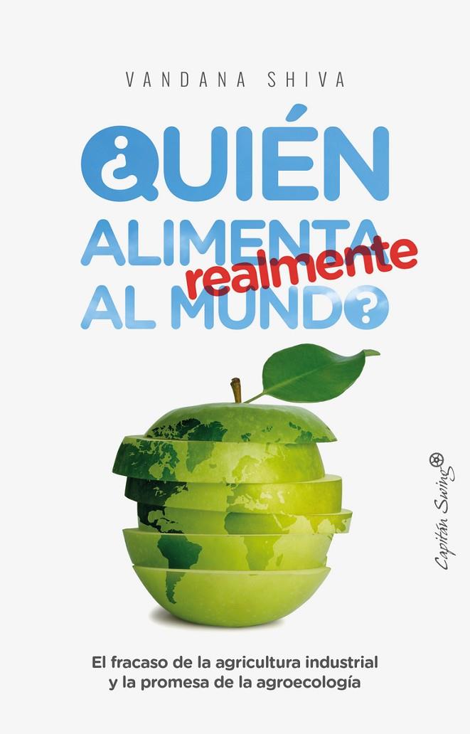 ¿QUIÉN ALIMENTA REALMENTE AL MUNDO? | 9788494740831 | SHIVA, ANDANA