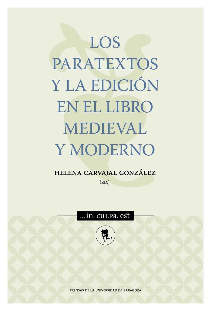 PARATEXTOS Y LA EDICIÓN EN EL LIBRO MEDIEVAL Y MODERNO, LOS | 9788416515738