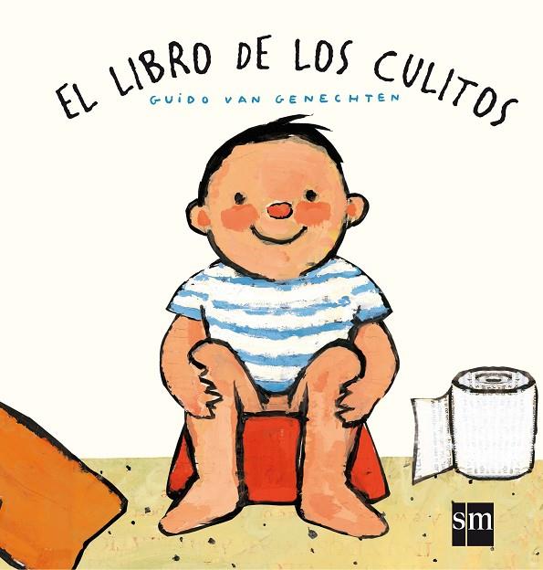 LIBRO DE LOS CULITOS, EL (UN LIBRO PARA IR AL ORINAL) (MAYÚSCULA) | 9788467507690 | VAN GENECHTEN, GUIDO
