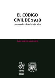 CÓDIGO CIVIL DE 1928, EL | 9788413138947 | ADAME LÓPEZ, ÁNGEL GILBERTO