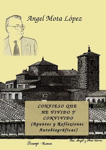 CONFIESO QUE HE VIVIDO Y CONVIVIDO (APUNTES Y REFLEXIONES AUTOBIOGRAFICAS) | 9788415661443 | MOTA LÓPEZ, ÁNGEL