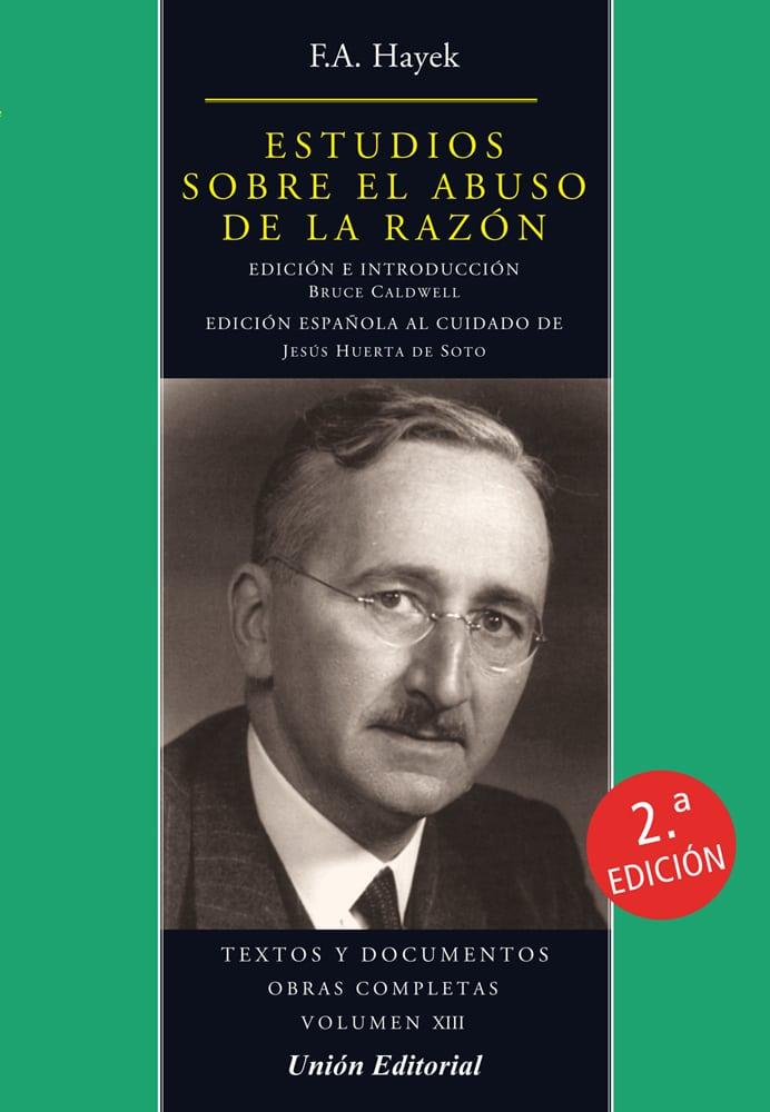 ESTUDIOS SOBRE EL ABUSO DE LA RAZÓN (2 EDICIÓN) | 9788472099098 | HAYEK, F. A.