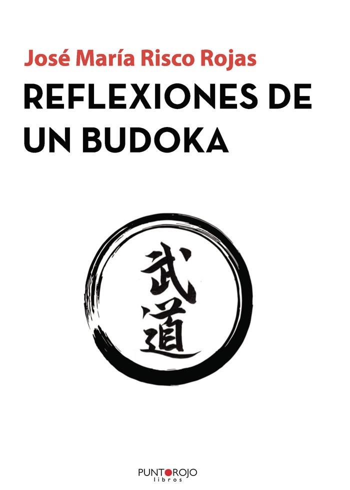 REFLEXIONES DE UN BUDOKA | 9788418161568 | RISCO ROJAS, JOSÉ MARÍA