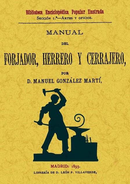 MANUAL DEL FORJADOR, HERRERO Y CERRAJERO | 9788497614009 | GONZÁLEZ MARTÍ, MANUEL