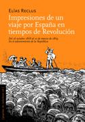 IMPRESIONES DE UN VIAJE POR ESPAÑA EN TIEMPOS DE REVOLUCIÓN | 9788493570415 | RECLUS, ELÍAS