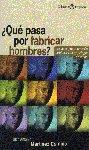 ¿QUÉ PASA POR FABRICAR HOMBRES? CLONACIÓN REPRODUCCIÓN ARTIFICIAL Y ANTROPOLOGÍA | 9788433015204 | MARTÍNEZ CAMINO, JUAN ANTONIO