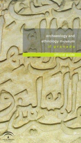 ARCHAEOLOGY AND ETHNOLOGY MUSEUM OF GRANADA. OFFICIAL GUIDE | 9788482665856