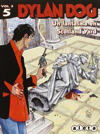 DYLAN DOG VOL. 3 05 : UN FANTASMA EN SCOTLAND YARD | 9788416074914