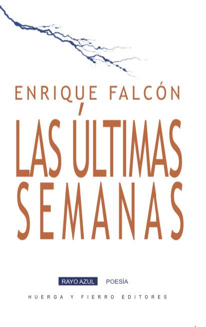 ULTIMAS SEMANAS, LAS | 9788412609790 | FALCON, ENRIQUE