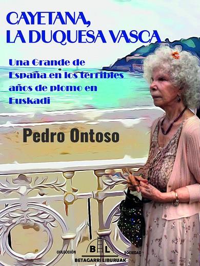 CAYETANA, LA DUQUESA VASCA | 9788412994049 | ONTOSO SOTO, PEDRO