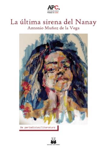 ÚLTIMA SIRENA DEL NANAY, LA | 9788419209344 | MUÑOZ DE LA VEGA, ANTONIO