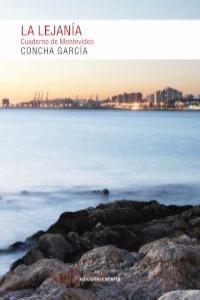 LEJANIA, LA. CUADERNO DE MONTEVIDEO | 9788415681656 | GARCIA, CONCEPCION