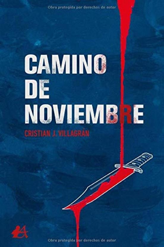 CAMINO DE NOVIEMBRE | 9788418097720 | VILLAGRÁN, CRISTIAN J.