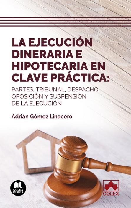 EJECUCION DINERARIA E HIPOTECARIA EN CLAVE PRACTICA | 9788413598277 | GOMEZ LINACERO, ADRIAN