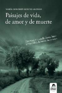 PAISAJES DE VIDA DE AMOR Y DE MUERTE | 9788492619054 | BENITO ALONSO, Mª DOLORES